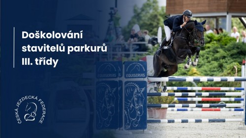 Doškolování stavitelů parkurů  III. třídy